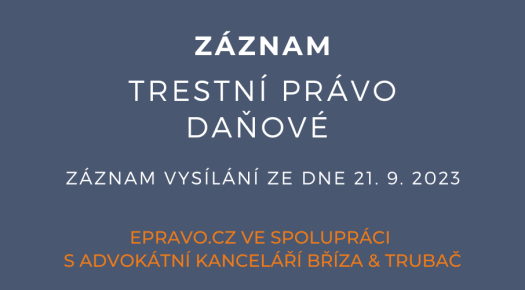ZÁZNAM: Trestní právo daňové - 21.9.2023
